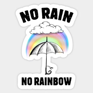 No Rain No Rainbow Sticker